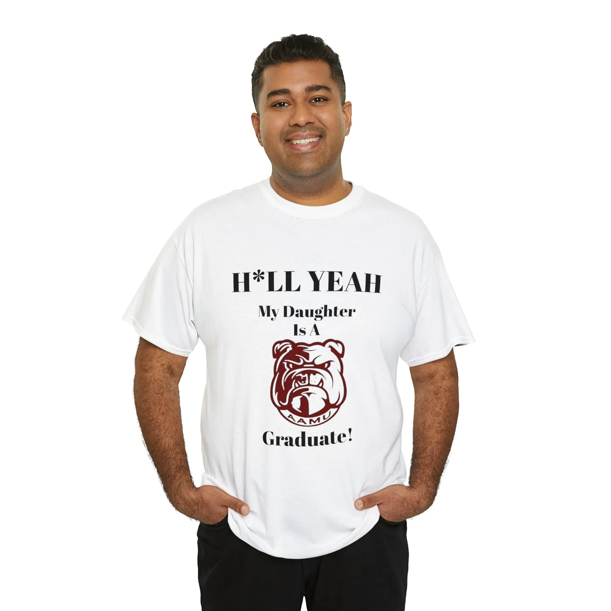 H*LL Yeah My Daughter Is A Alabama A&M Graduate Unisex Heavy Cotton Tee